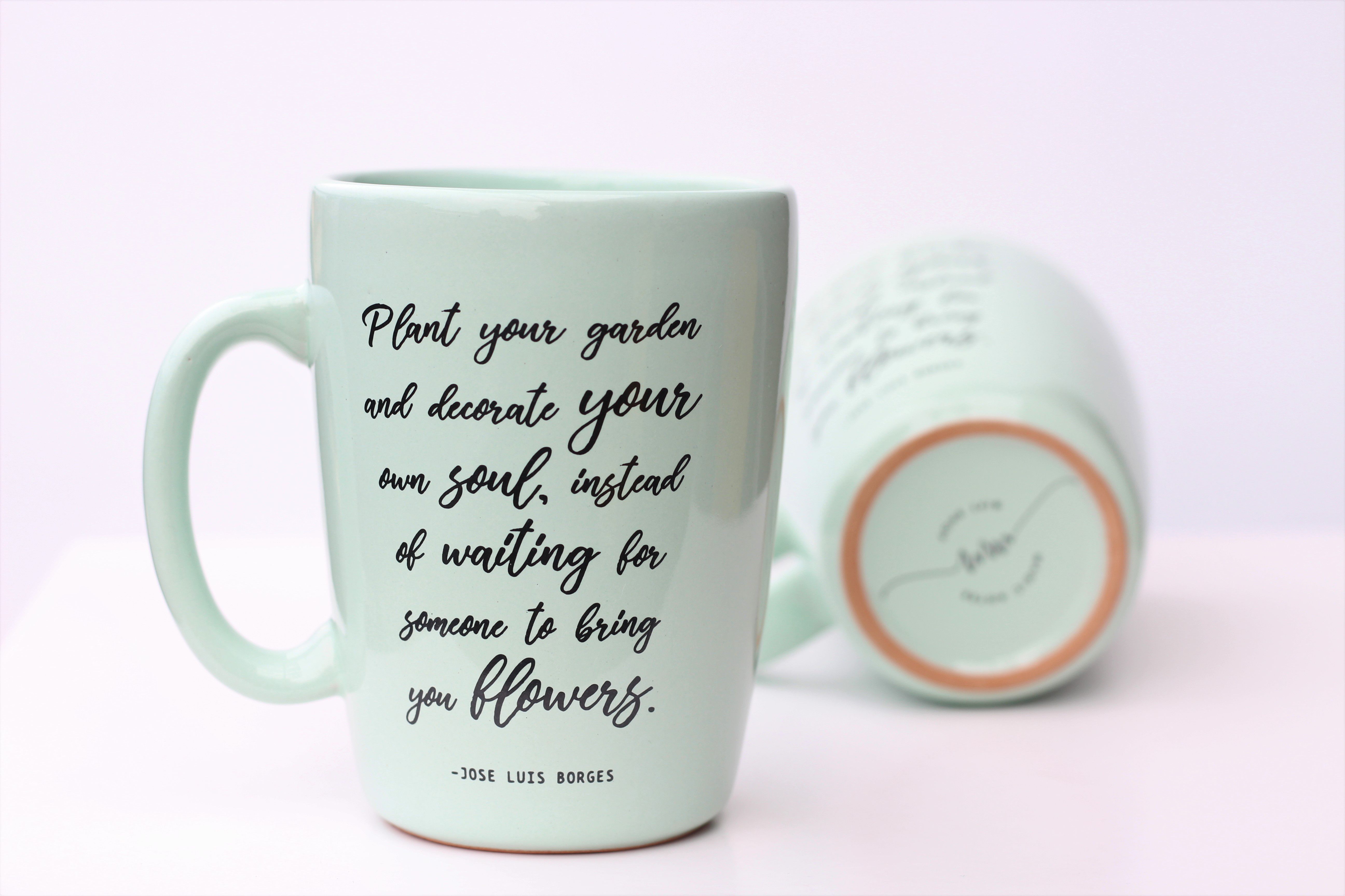 Coffe Mug With Quote Mint Color Mug 10 Oz Coffee Mug Gardening