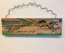 Unicorn Sign - Leave a Happy Rainbow where ever you go!