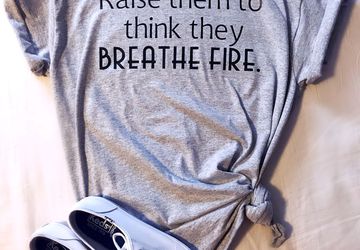 Raise Them To Think They Breathe Fire T-Shirt Mom Tee Dragon's Tshirt Girl Power Strength Parenting TShirt Raising Kids Mother Comfortable