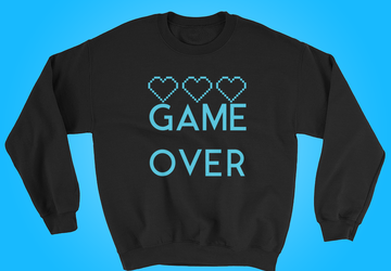 Game Over Sweatshirt for Gamers