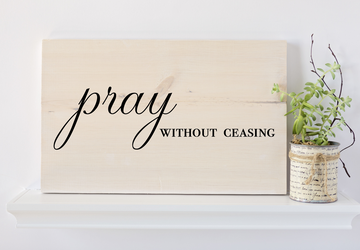 Pray Without Ceasing Sign, Verse Sign, Christian Verses, Christian Gift, Gifts for Her, Wood Wall Art, Christian Wall Art, Christian Decor