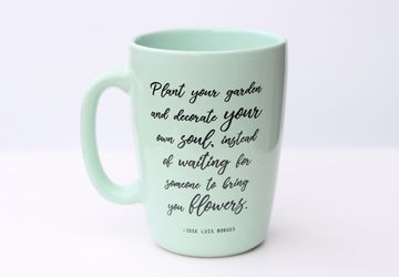 Coffe Mug with Quote. Mint Color Mug. 10 oz Coffee Mug. Gardening Gift. Inspirational Gardeners Gift. Flowers Quotes. self Care Gift.